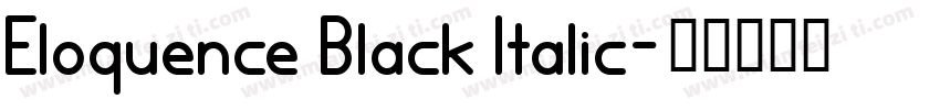 Eloquence Black Italic字体转换